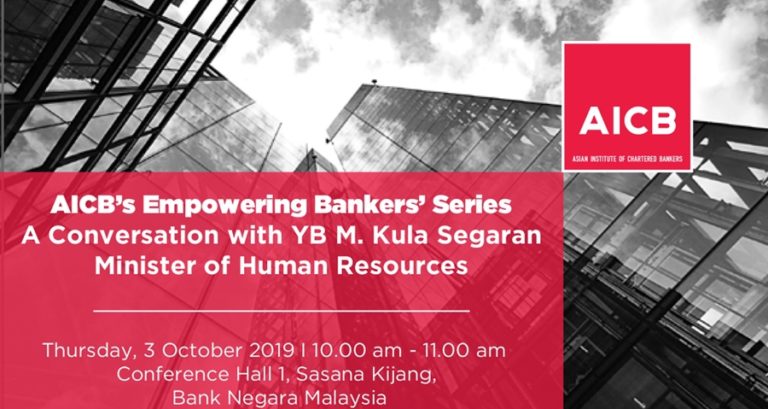 AICB Empowering Bankers’ Series: a Conversation with YB M. Kula Segaran, Minister of Human Resources